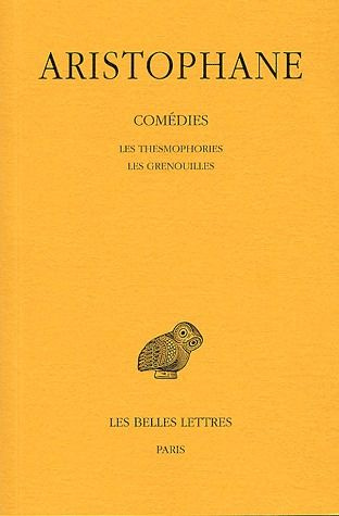 Emprunter Comédies. Tome 5, Les Thesmophories ; Les grenouilles, Edition bilingue français-grec ancien livre
