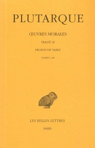 Emprunter Oeuvres morales. Tome 9, 1e partie, Traité 46, Propos de Table (Livres I-III), Edition bilingue fran livre