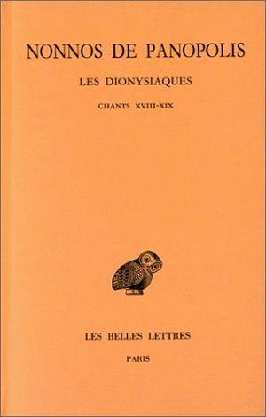 Emprunter Les Dionysiaques. Tome 7, Chants XVIII-XIX, Edition bilingue français-grec ancien livre
