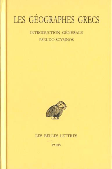 Emprunter Les géographes grecs. Tome 1, Introduction générale, Pseudo-Scymnos, Circuit de la Terre, Edition bi livre
