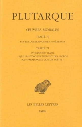 Emprunter Oeuvres morales. Tome 15, 1e partie, Traité 70-71, Sur les contradictions stoiciennes; Synopsis du t livre