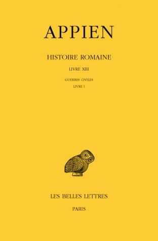 Emprunter Histoire romaine. Tome 8, Livre XIII, Guerres civiles, Livre 1, Edition bilingue français-grec ancie livre