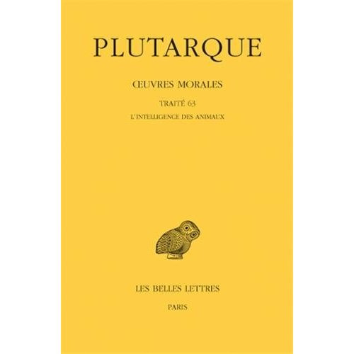 Emprunter Oeuvres morales. Tome 14, 1e partie, Traité 63, l'Intelligence des animaux, Edition bilingue françai livre