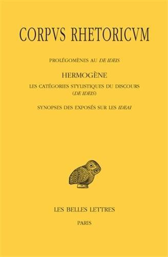 Emprunter Corpus rhetoricum. Tome 4, Prolégomènes au De ideis ; Les catégories stylistiques du discours (De id livre