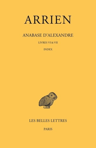 Emprunter Anabase d'Alexandre. Tome 3, Livres VI & VII - Index, Edition bilingue français-grec ancien livre