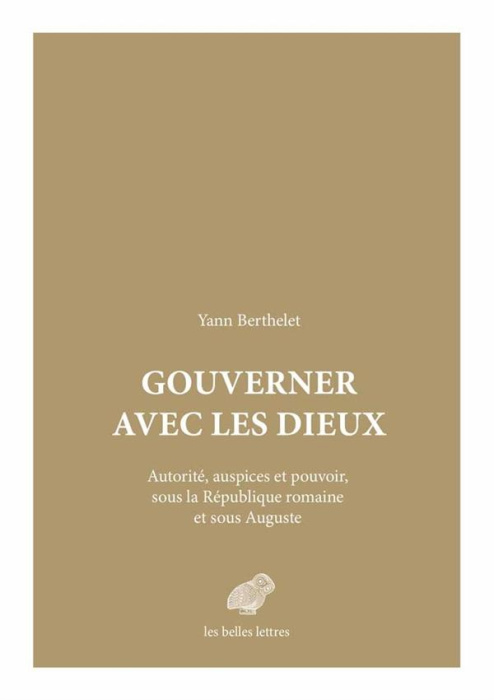 Emprunter Gouverner avec les dieux. Autorité, auspices et pouvoir, sous la République romaine et sous Auguste livre