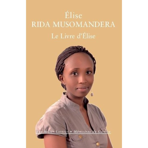 Emprunter Le Livre d'Elise. Rwanda (1994-2014) livre