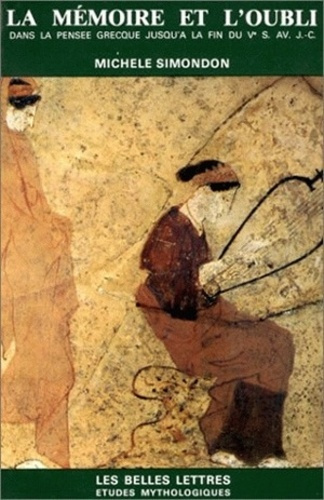 Emprunter La Mémoire et l'oubli dans la pensée grecque jusqu'à la fin du VK siècle avant J.-C.. Psychologie ar livre