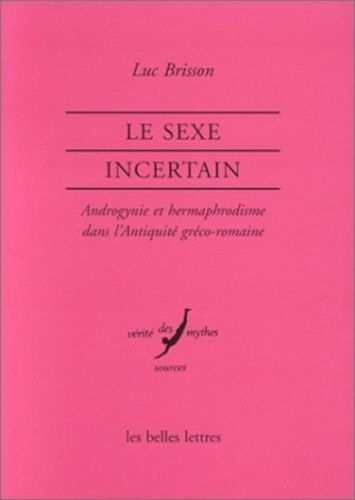 Emprunter Le sexe incertain. Androgynie et hermaphrodisme dans l'Antiquité gréco-romaine livre