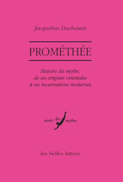 Emprunter Prométhée. Histoire du mythe, de ses origines orientales à ses incarnations modernes livre