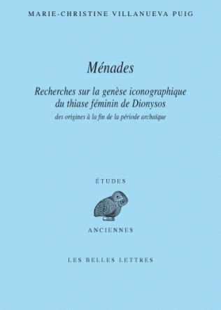 Emprunter Ménades. Recherches sur la genèse iconographique du thiase féminin de Dionysos des origines à la fin livre