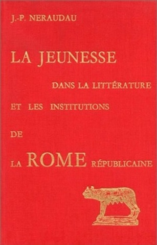 Emprunter La Jeunesse dans la littérature et les institutions de la Rome républicaine livre