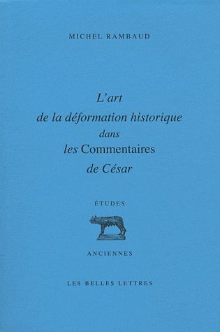 Emprunter L'art de la déformation historique dans les Commentaires de César. 3e édition livre