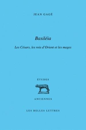 Emprunter Basiléia. Les Césars, les rois d'Orient et les 