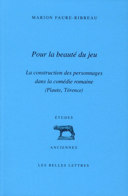 Emprunter Pour la beauté du jeu. La construction des personnages dans la comédie romaine (Plaute, Térence) livre