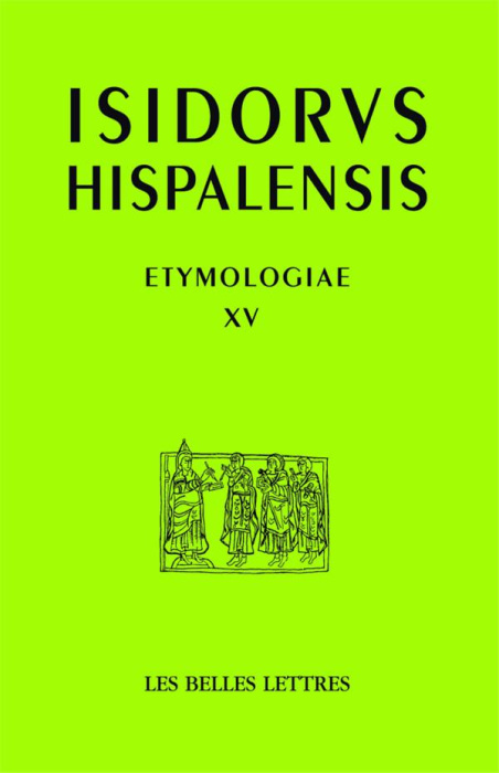 Emprunter Etymologies. Livre XV, Les constructions et les terres, Edition bilingue français-latin livre