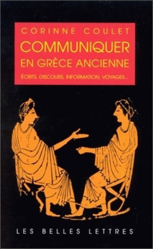 Emprunter Communiquer en Grèce ancienne. Écrits, discours, information, voyages livre