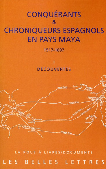 Emprunter Conquérants & chroniqueurs espagnols en pays Maya (1517-1697). Découvertes livre