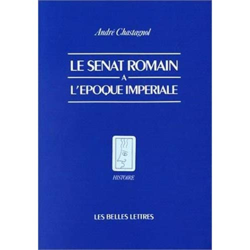 Emprunter Le Sénat romain à l'époque impériale. Recherches sur la composition de l'assemblée et le statut de s livre