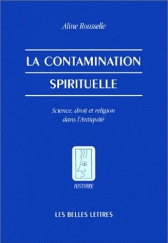 Emprunter La contamination spirituelle. Science, droit et religion dans l'Antiquité livre