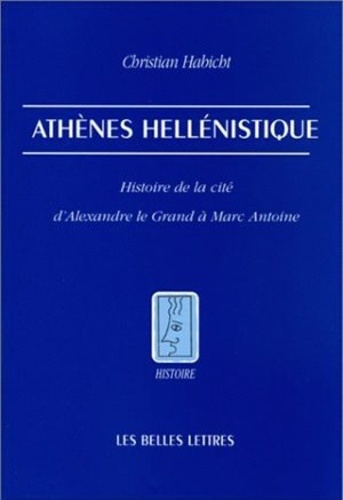 Emprunter ATHENES HELLENISTIQUE. Histoire de la cité d'Alexandre le Grand à Marc Antoine livre