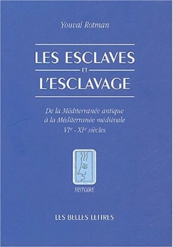Emprunter Les esclaves et l'esclavage. De la Méditerranée antique à la Méditerranée médiévale VIe-XIe siècles livre