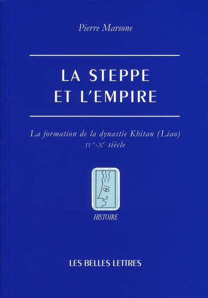 Emprunter La steppe et l'empire. La formation de la dynastie Khitan (Liao) IVe-Xe siècle livre