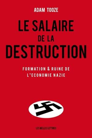 Emprunter Le salaire de la destruction. Formation et ruine de l'économie nazie livre