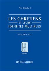 Emprunter Le chrétiens de l'Antiquité tardive et leurs identités multiples. Afrique du Nord, 200-450 après J-C livre