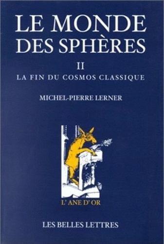 Emprunter Le monde des sphères. Tome 2, La fin du cosmos classique livre