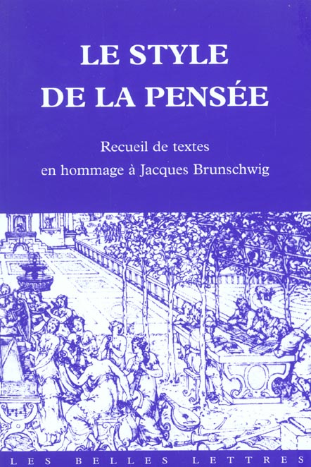 Emprunter LE STYLE DE LA PENSEE : RECUEIL EN HOMMAGE A JACQUES BRUNSCHWIG livre