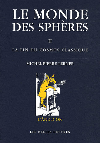 Emprunter Le monde des sphères. Tome 2, La fin du cosmos classique, 2e édition revue et augmentée livre