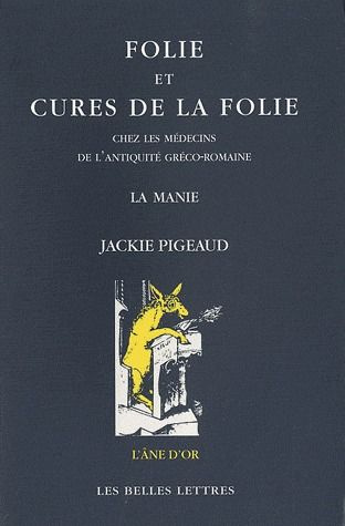 Emprunter Folie et cures de la folie chez les médecins de l'Antiquité gréco-romaine. La manie, 2e édition livre