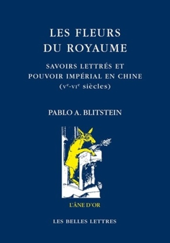 Emprunter Les fleurs du royaume. Savoirs lettrés et pouvoir impérial en Chine (Ve-VIe siècles) livre