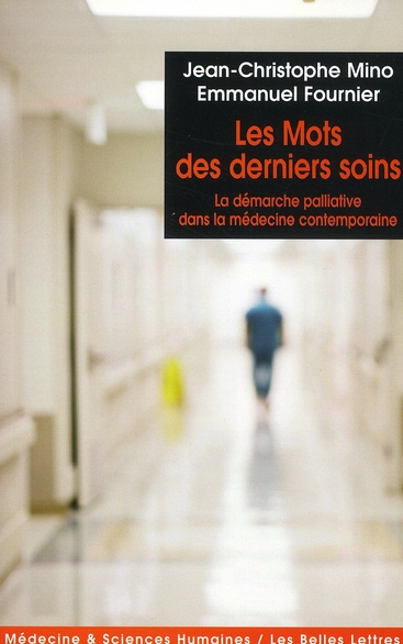 Emprunter LES MOTS DES DERNIERS SOINS. LA DEMARCHE PALLIATIVE DANS LA MEDECINE CONTEMPORAINE livre