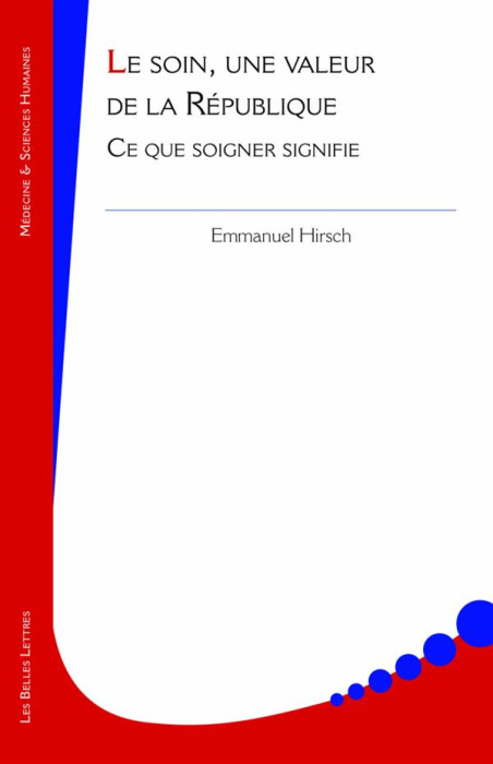 Emprunter Le soin, une valeur de la République. Ce que soigner signifie livre