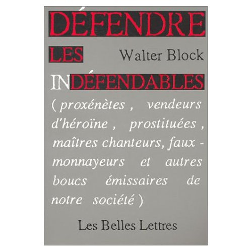 Emprunter Défendre les indéfendables. Proxénètes, vendeurs d'héroïne, prostituées, maîtres chanteurs... livre