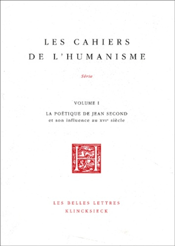 Emprunter Les Cahiers de l'Humanisme. Tome 1, La Poétique de Jean Second et son influence au XVIe siècle livre