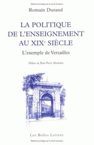 Emprunter La politique de l'enseignement au XIXe siècle. L'exemple de Versailles livre