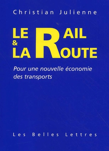 Emprunter Le rail et la route. Pour une nouvelle économie des transports livre
