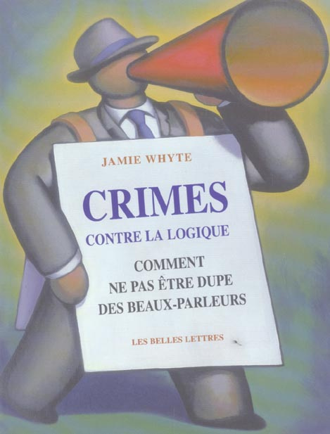 Emprunter Crimes contre la logique. Comment ne pas être dupe des beaux-parleurs livre