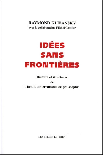 Emprunter Idées sans frontières. Histoires et structures de l'Institut international de philosophie livre
