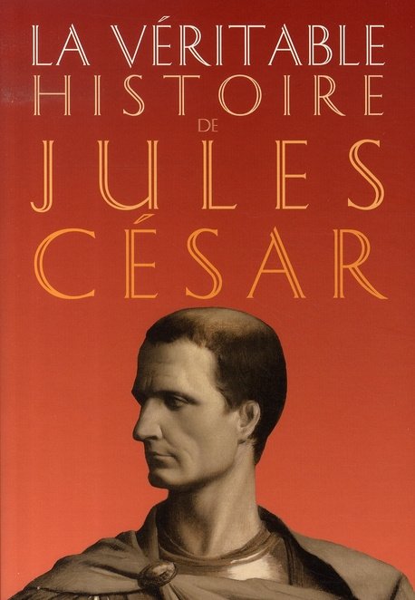 Emprunter La véritable histoire de Jules César livre