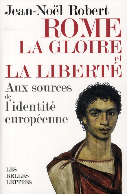 Emprunter Rome, la gloire et la liberté. Aux sources de l'identité européenne livre