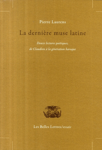 Emprunter La dernière muse latine. Douze lectures poétiques, de Claudien à la génération baroque livre