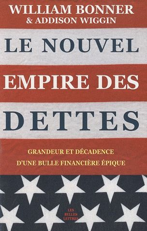 Emprunter Le nouvel empire des dettes. Grandeur et décadence d'une bulle financière épique livre