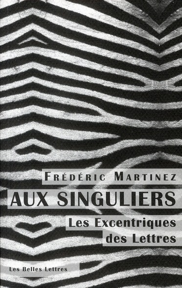 Emprunter Aux singuliers. Les excentriques des lettres livre