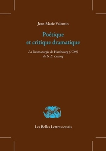 Emprunter Poétique et critique dramatique. La Dramaturgie de Hambourg (1769) de G. E. Lessing livre