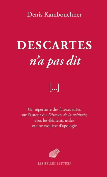 Emprunter Descartes n'a pas dit. Un répertoire des fausses idées sur l'auteur du Discours de la méthode, avec livre
