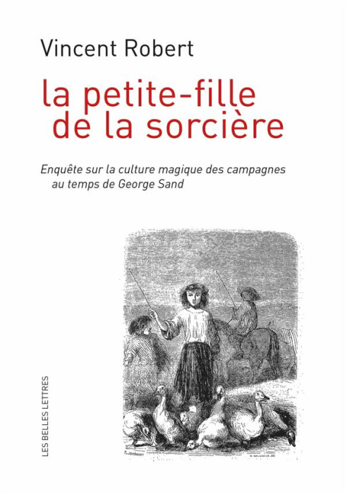 Emprunter La petite-fille de la sorcière. Enquête sur la culture magique des campagnes au temps de George Sand livre